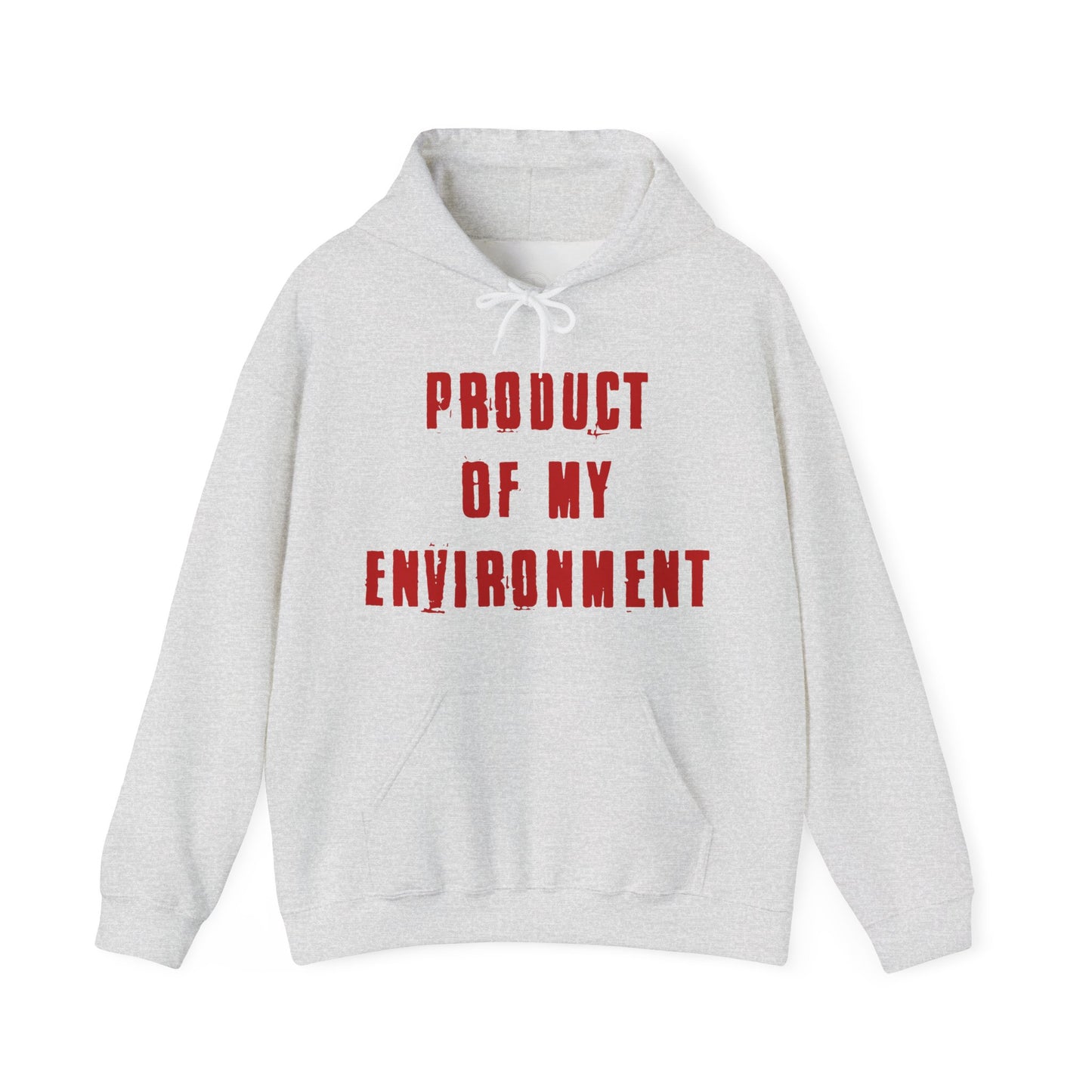 Product Of My Environment Hoodie