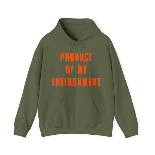 Product Of My Environment Hoodie