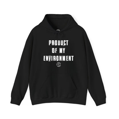 Product Of My Environment Hoodie