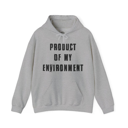 Product Of My Environment Hoodie