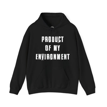 Product Of My Environment Hoodie